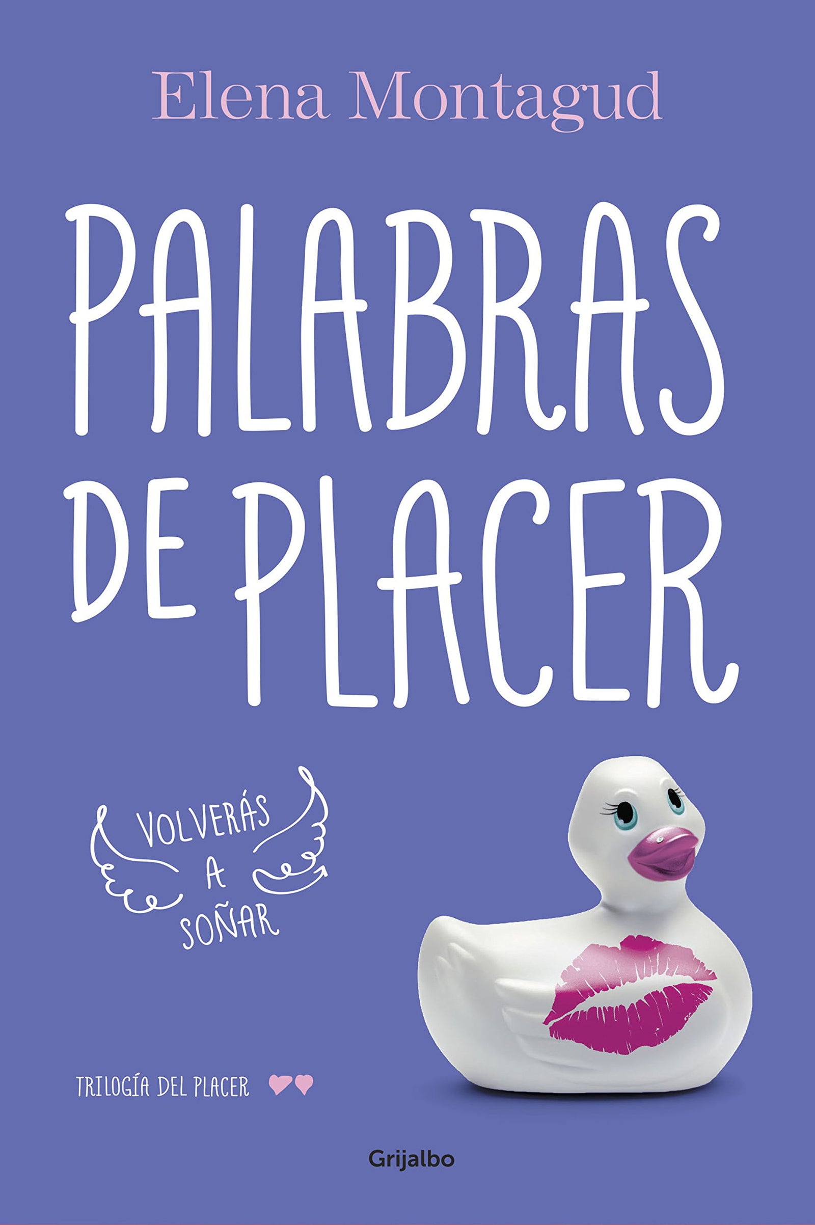 Palabras de placer (Trilogía del placer 2): Volverás a Soñar (Trilogía del Placer 2) (Ficción)