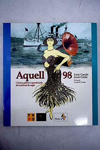 Aquell 98 : crònica gràfica I apassionada del tombant de segle