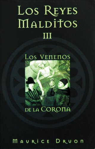 Los Venenos de la Corona (Los Reyes Malditos / the Acursed Kings)
