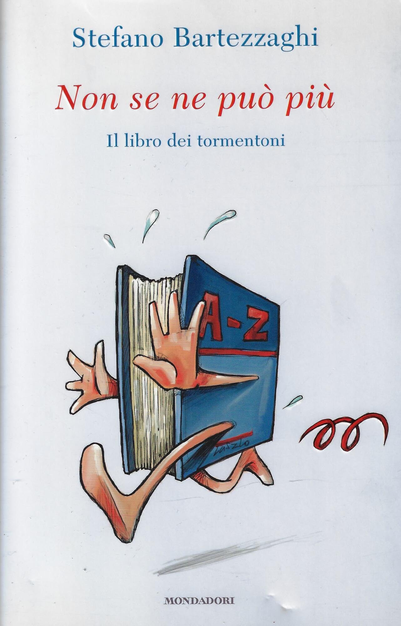 Non se ne può più. Il libro dei tormentoni (Biblioteca umoristica Mondadori)