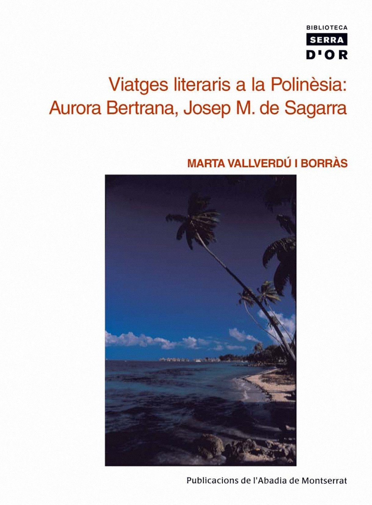 Viatges literaris a la Polinèsia: Aurora Bertrana, Josep M. de Sagarra