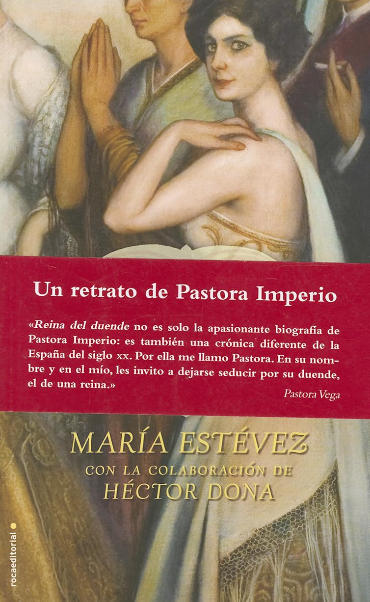 Reina del duende: La vida, los amores y el arte de una mujer apasionada, Pastora Imperio
