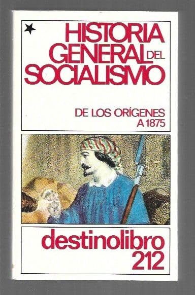 Historia general del socialismo. de los origenes a 1875.t.1.