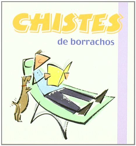 Chistes De Borrachos (Los libros del buen humor)
