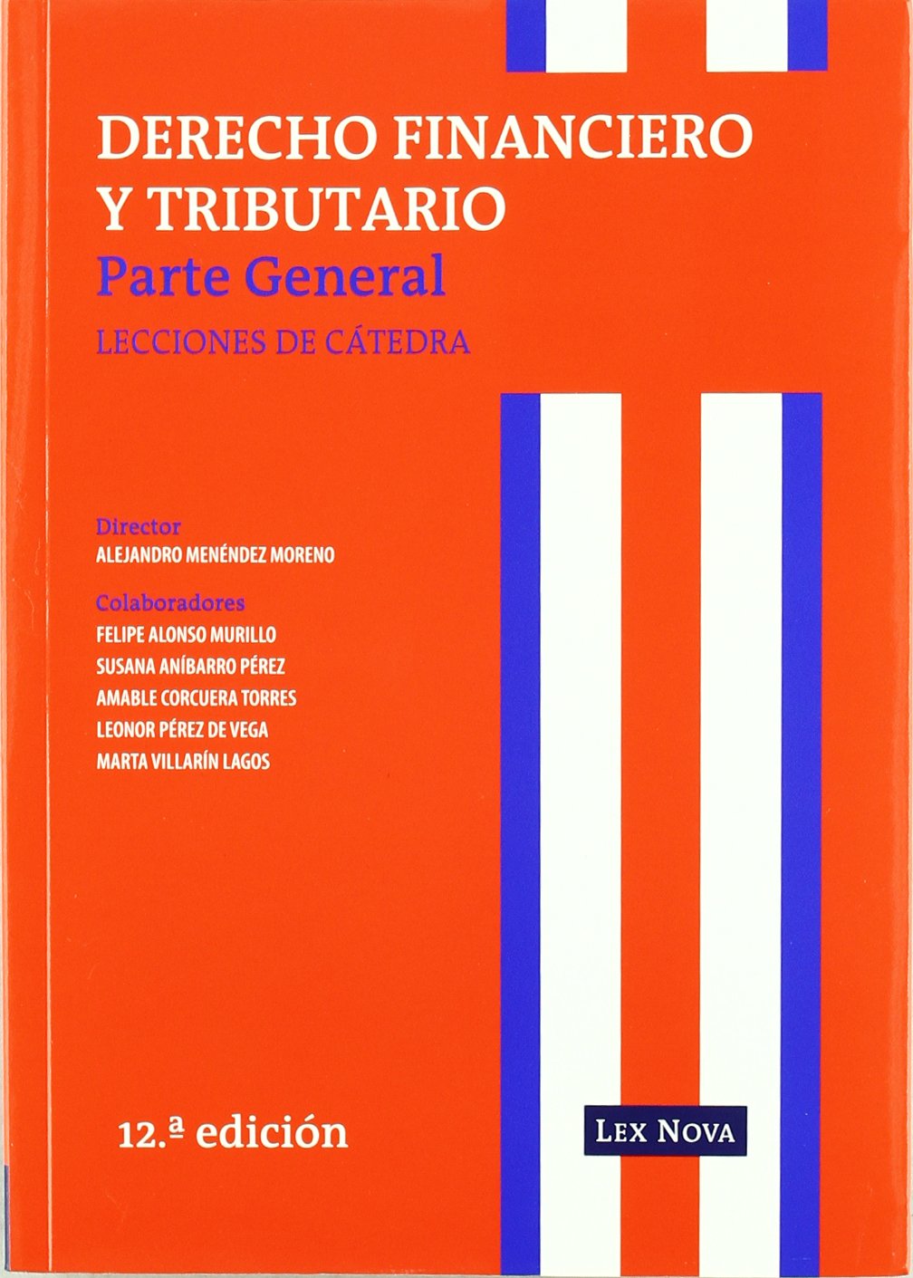 Derecho Financiero y Tributario. Parte General. Lecciones de Cátedra