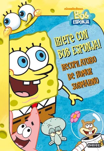 ¡Ríete con Bob Esponja! Recopilatorio de humor submarino (Bob Esponja / Novelas infantiles) - 9788444167282
