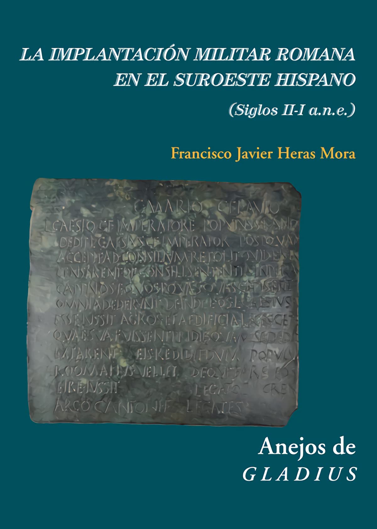La implantación militar romana en el suroeste hispano: (Siglos II-I a.n.e.) (Anejos de Gladius)