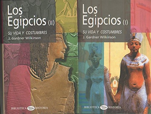 LOS EGIPCIOS. SU VIDA Y SUS COSTUMBRES.