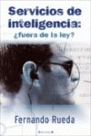 SERVICIOS DE INTELIGENCIA: ¿FUERA DE LA LEY?: 00000 (CRONICA ACTUAL)