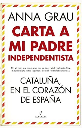 Carta a mi padre nacionalista. Cataluña, en el corazón de España (Sociedad actual)