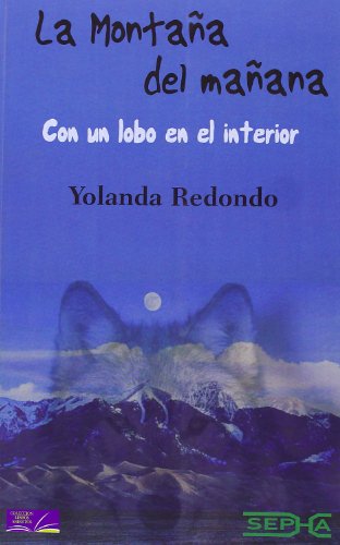 La Montaña Del Mañana: con un lobo en el interior (Libros Abiertos)