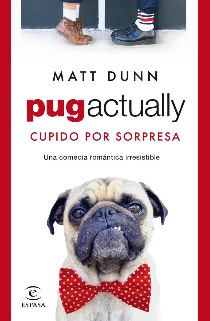 Pug actually: Cupido por sorpresa (Espasa Narrativa)