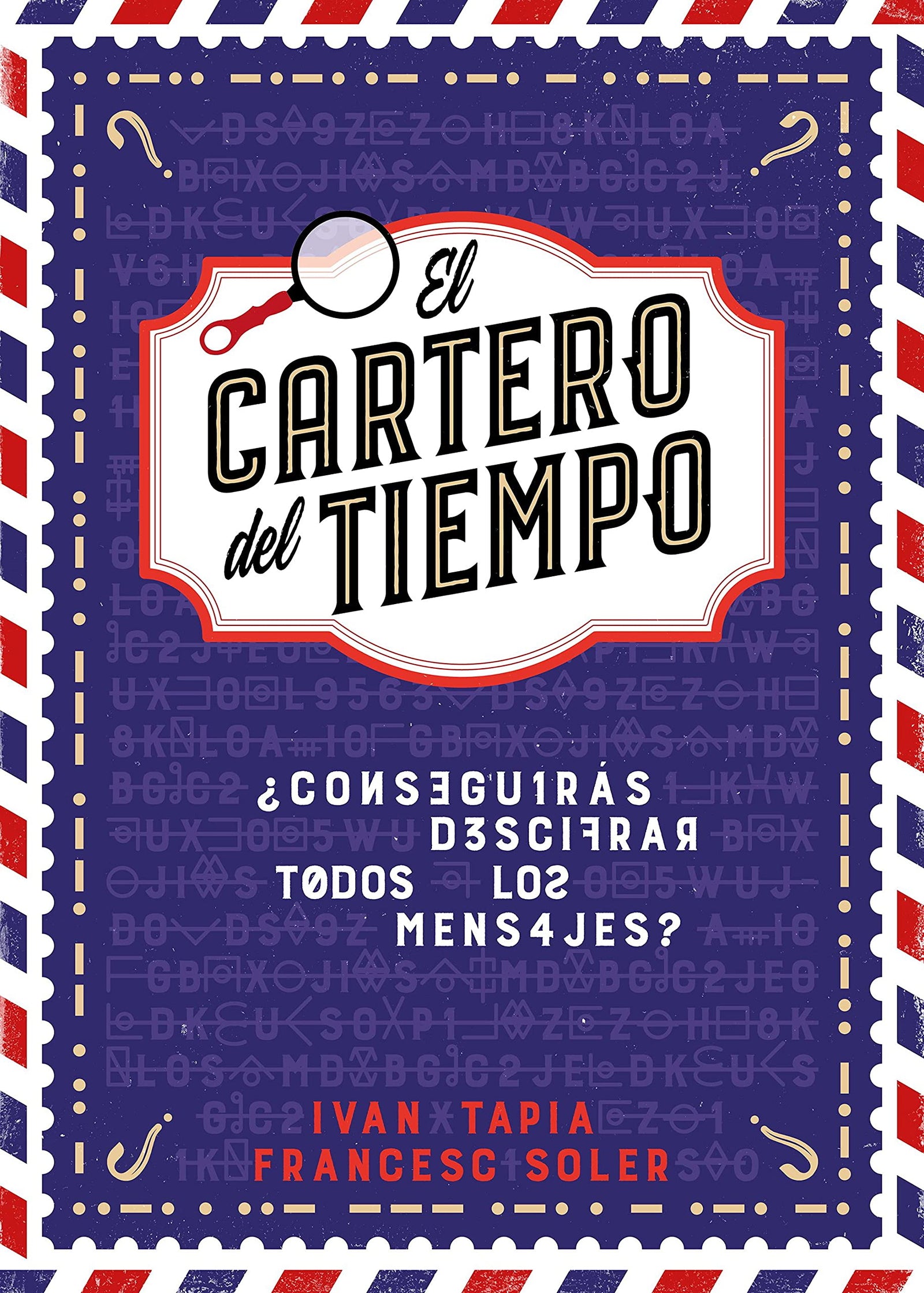 El cartero del tiempo: ¿Conseguirás descifrar todos los mensajes? (Libro interactivo)