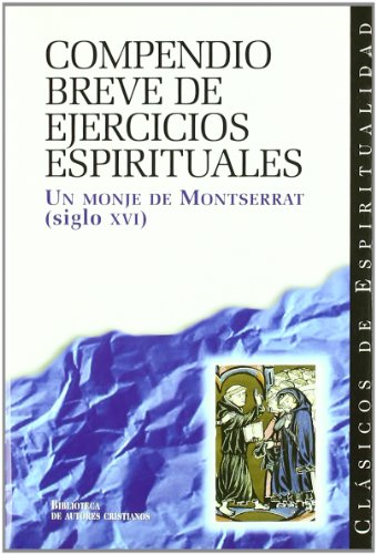 Compendio breve de ejercicios espirituales (CLÁSICOS DE ESPIRITUALIDAD)