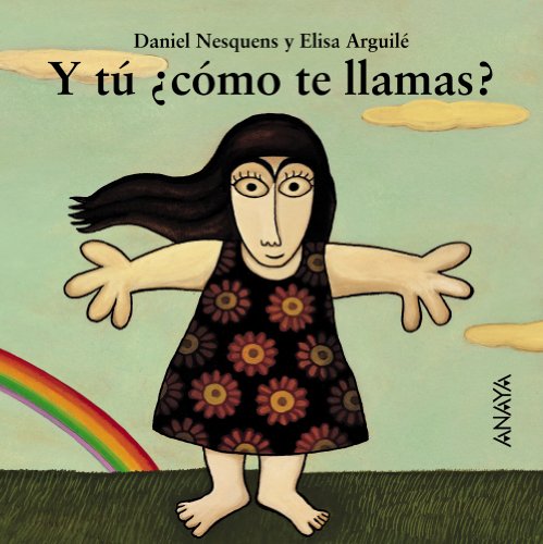 Y tú ¿cómo te llamas?: Y tu Como te llamas? (Primeros Lectores (1-5 Años) - Mi Primera Sopa De Libros)