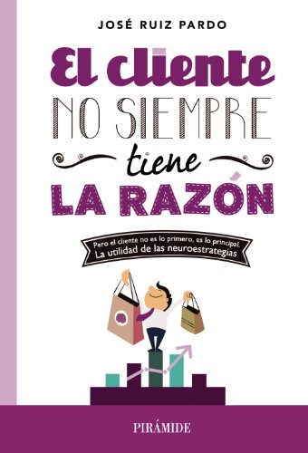 El cliente no siempre tiene la razón (Empresa y Gestión)