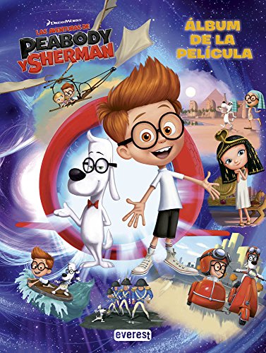 Las aventuras de Peabody y Sherman. Álbum de la película. (Álbumes ilustrados)
