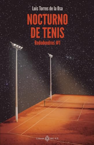 Nocturno de tenis: Rododendros #1 (NO FICCION)
