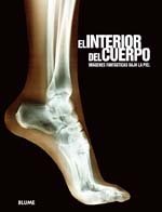 El interior del cuerpo: Imágenes fantásticas bajo la piel (GUIAS PRACTICAS ILUSTRADAS)