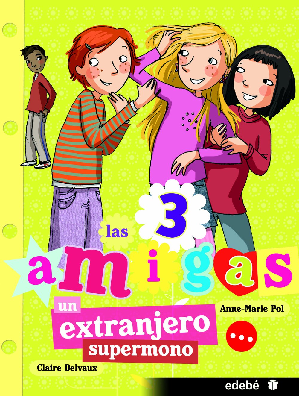 7. Un extranjero supermono (Las 3 amigas)