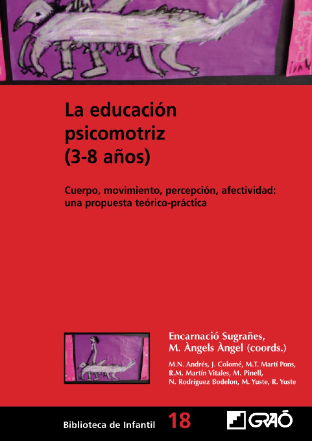 La educación psicomotriz (3-8 años): Cuerpo, movimiento, percepción, afectividad: una propuesta teórico-práctica: 018 (Didáctica de la expresión corporal)