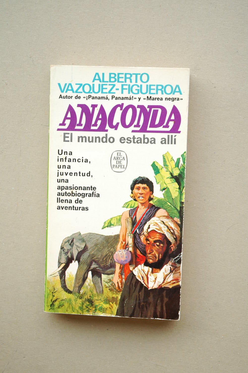 Anaconda: el mundo estaba allí / Alberto Vázquez-Figueroa ; ilustración de la portada de C. Sanroma
