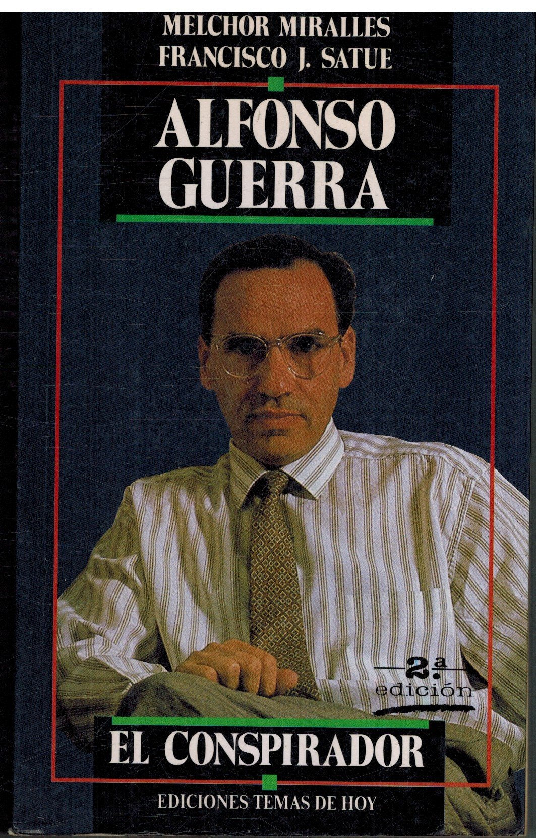 ALFONSO GUERRA. EL CONSPIRADOR
