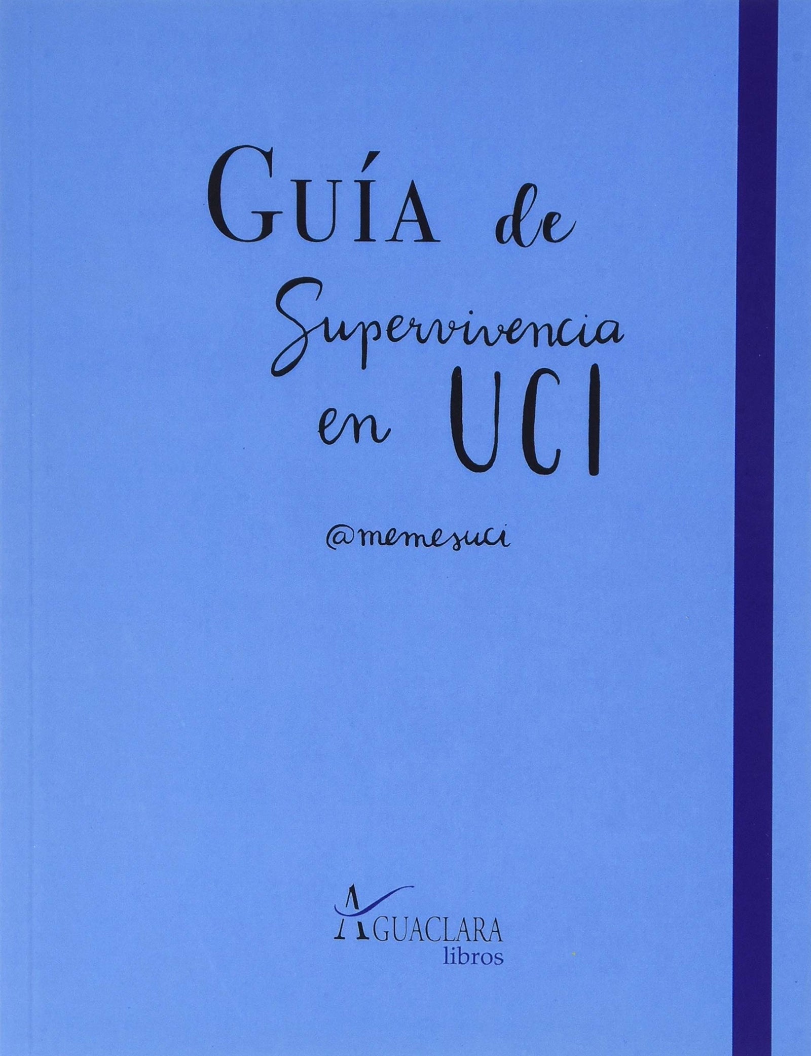Guía De Superviviencia en UCI (AGUACLARA)