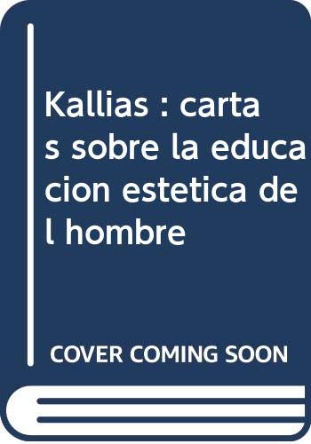 Kallias. Cartas Sobre La Educación Estética Del Hombre (VARIOS)