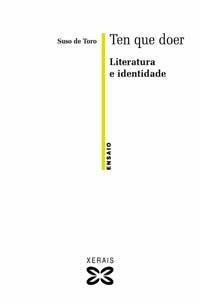Ten que doer: Literatura e identidade (OBRAS DE REFERENCIA - ENSAIO)