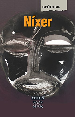 Níxer (EDICIÓN LITERARIA - CRÓNICA - Viaxes)