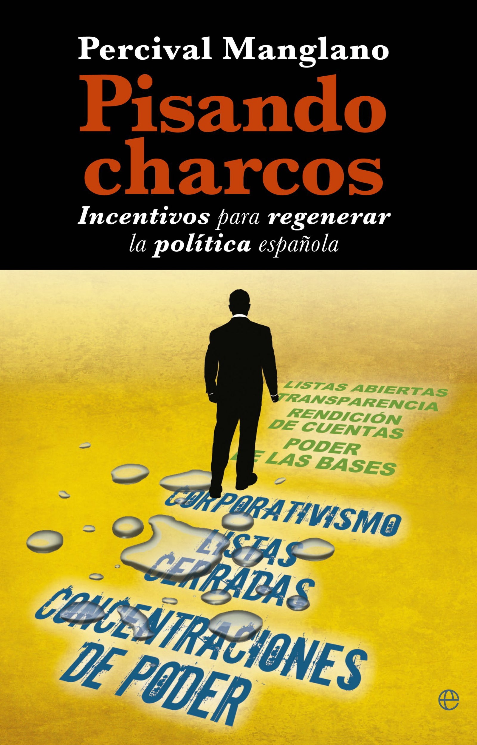 Pisando charcos: Incentivos para regenerar la política española (Actualidad)