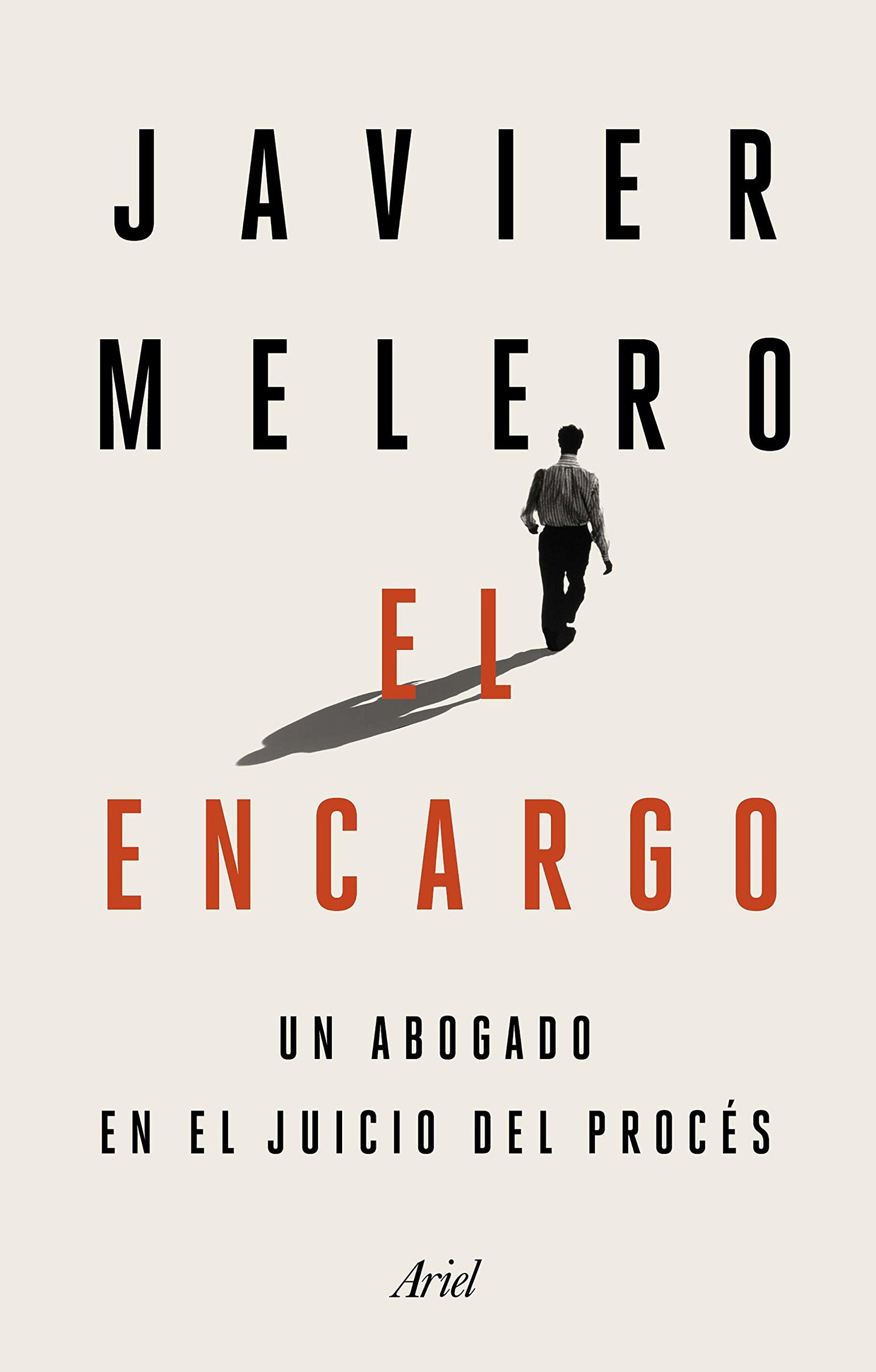 El encargo: Un abogado en el juicio del procés (Ariel)