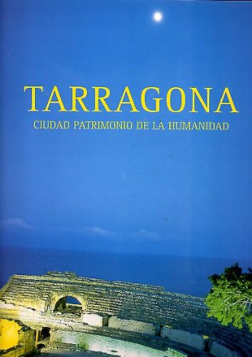 Tarragona, ciudad patrimonio de lahumanidad