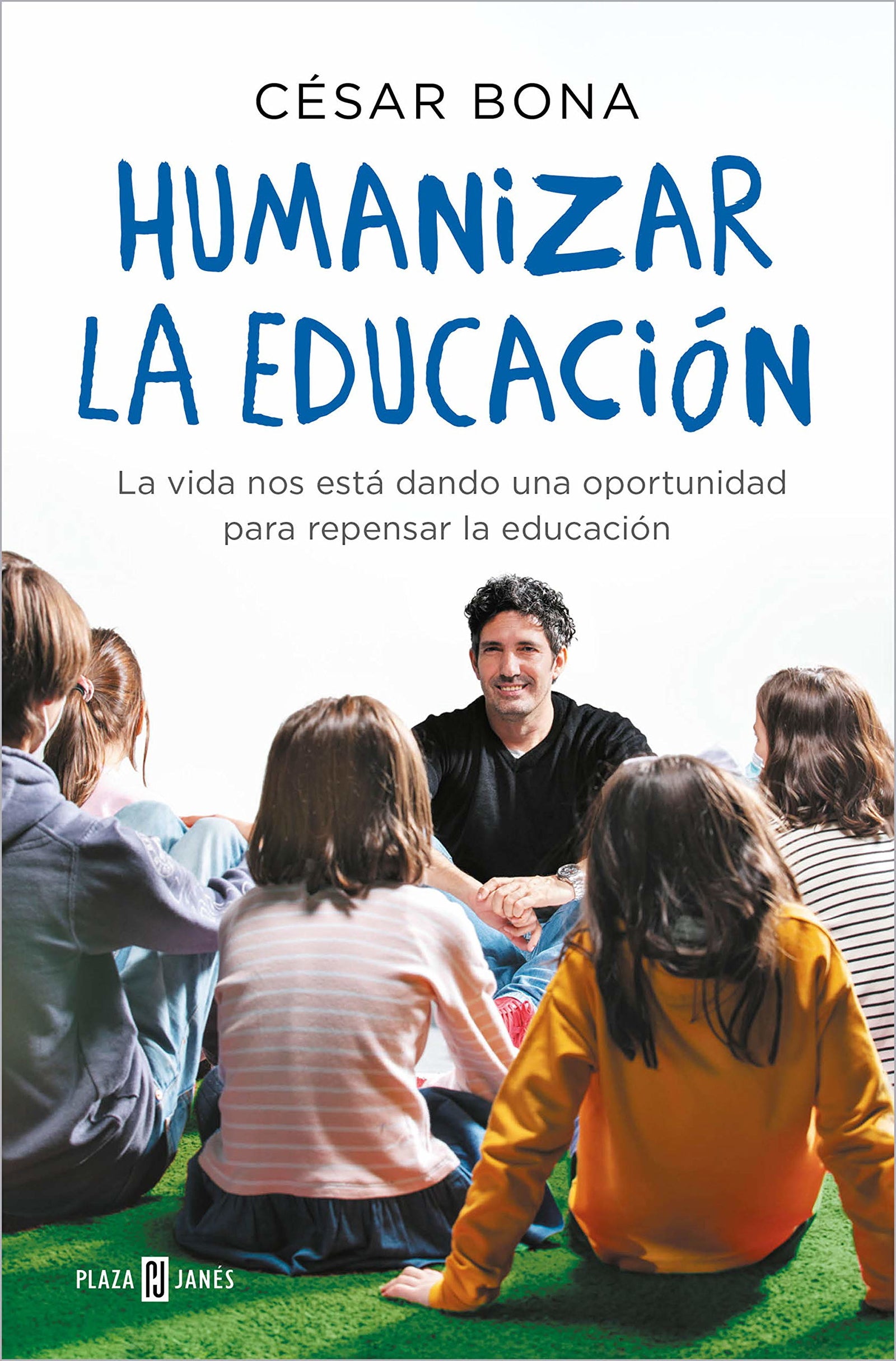 Humanizar la educación: La vida nos está dando una oportunidad para repensar la educación (Éxitos)