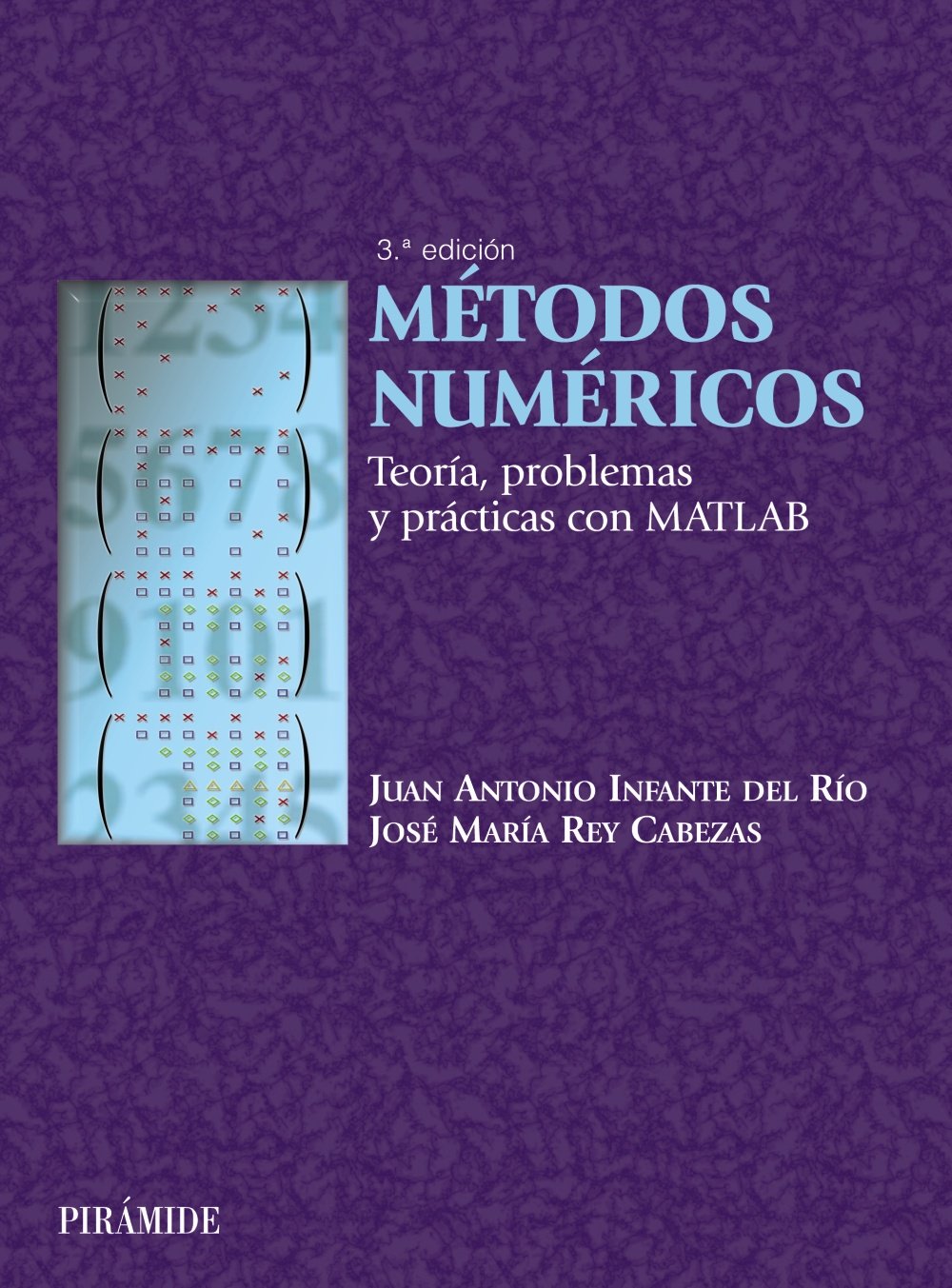 Métodos numéricos: Teoría, problemas y prácticas con MATLAB (Ciencia Y Técnica)