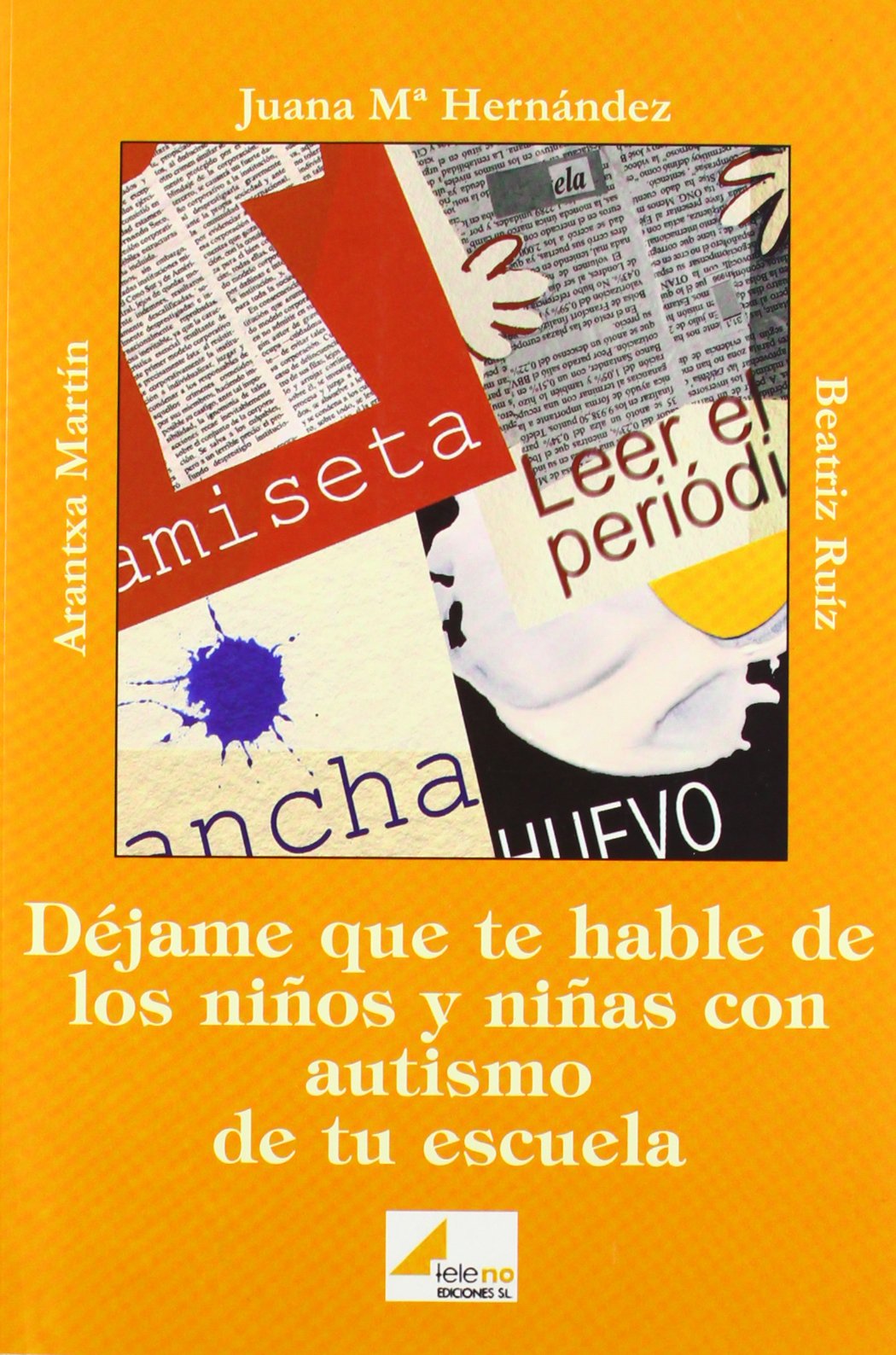DEJAME QUE TE HABLE DE NI?OS Y NI?AS AUTISTAS DE TU ESCUELA (SIN COLECCION)