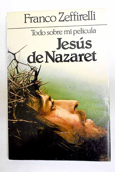 Jesus De Nazaret. Todo Sobre Mi Pelicula