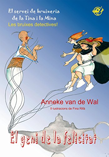 El geni de la felicitat: Llibre per a nenes i nens de 8 anys: El geni Talismà necessita l'ajuda d'unes bruixes (per salvar un palau).: 2 (El servei de bruixeria de la Tina i la Mina)