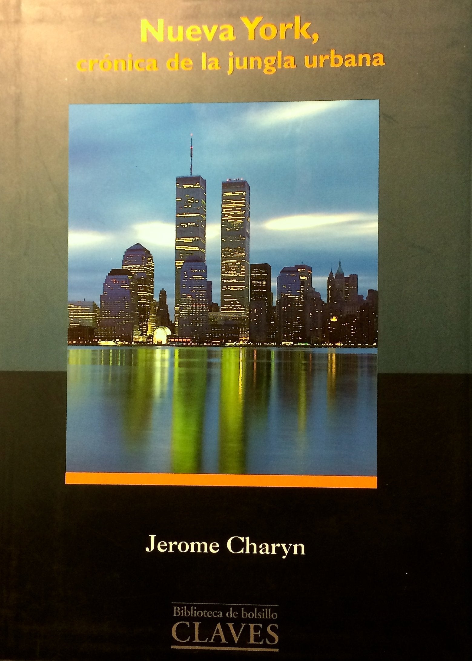Nueva York, cronica de la jungla urbana / New York, chronicle of the urban jungle