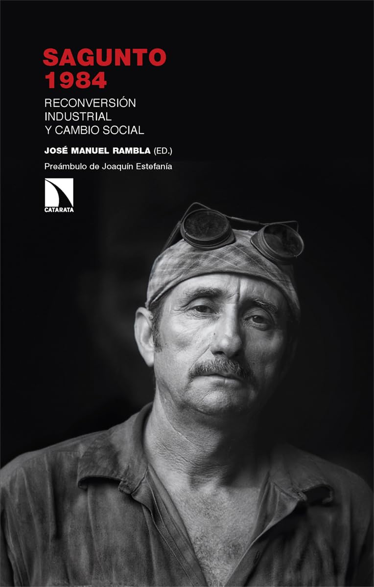 Sagunto 1984: Reconversión industrial y cambio social: 470 (Investigación y Debate)