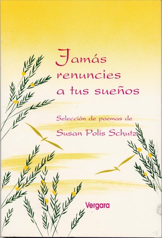 Jamas renuncies a tus suenos/ Always Follow Your Dreams