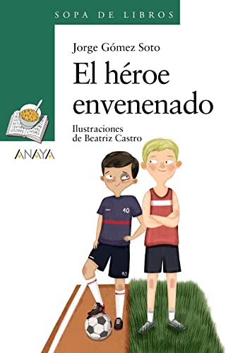 El héroe envenenado (LITERATURA INFANTIL - Sopa de Libros)