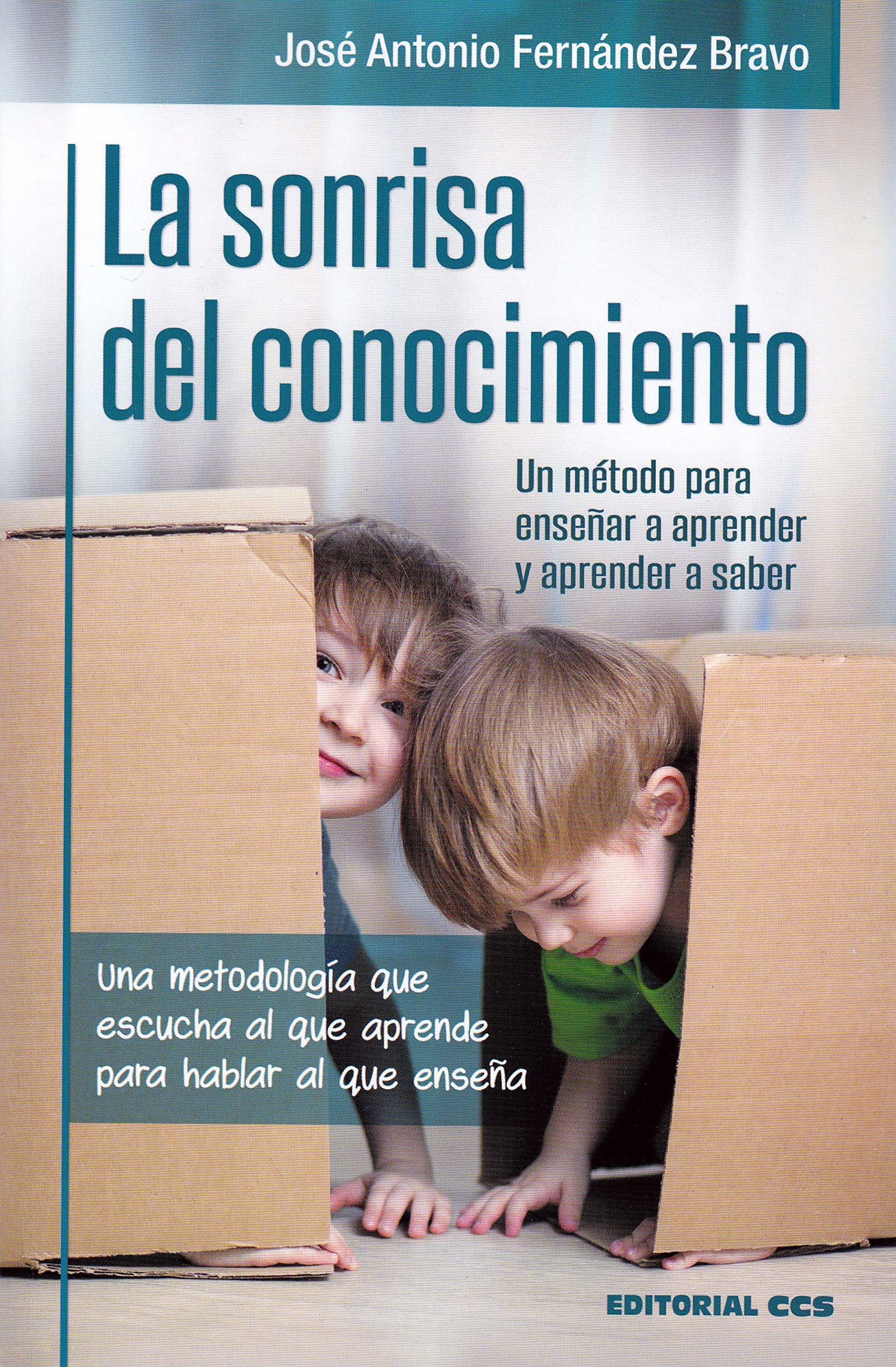 LA SONRISA DEL CONOCIMIENTO.: Una metodología que escucha al que aprende para hablar al que enseña. Un método para enseñar a aprender y aprender a saber.: 12 (Educación hoy)