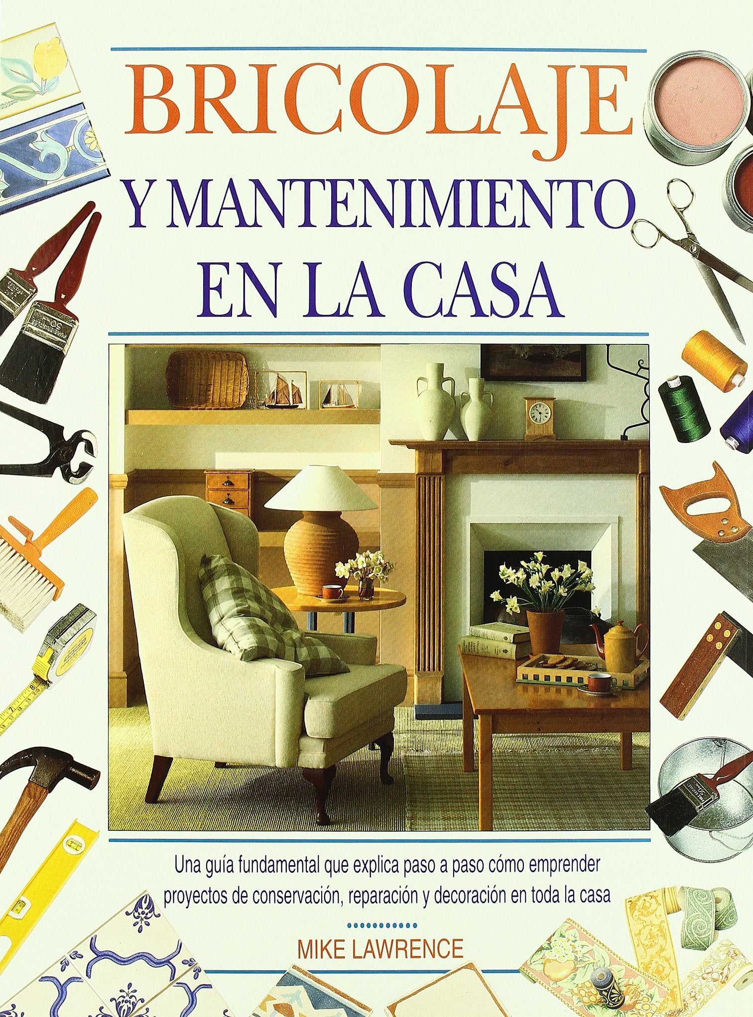 BRICOLAJE Y MANTENIM.EN LA CASA (SIN COLECCION)