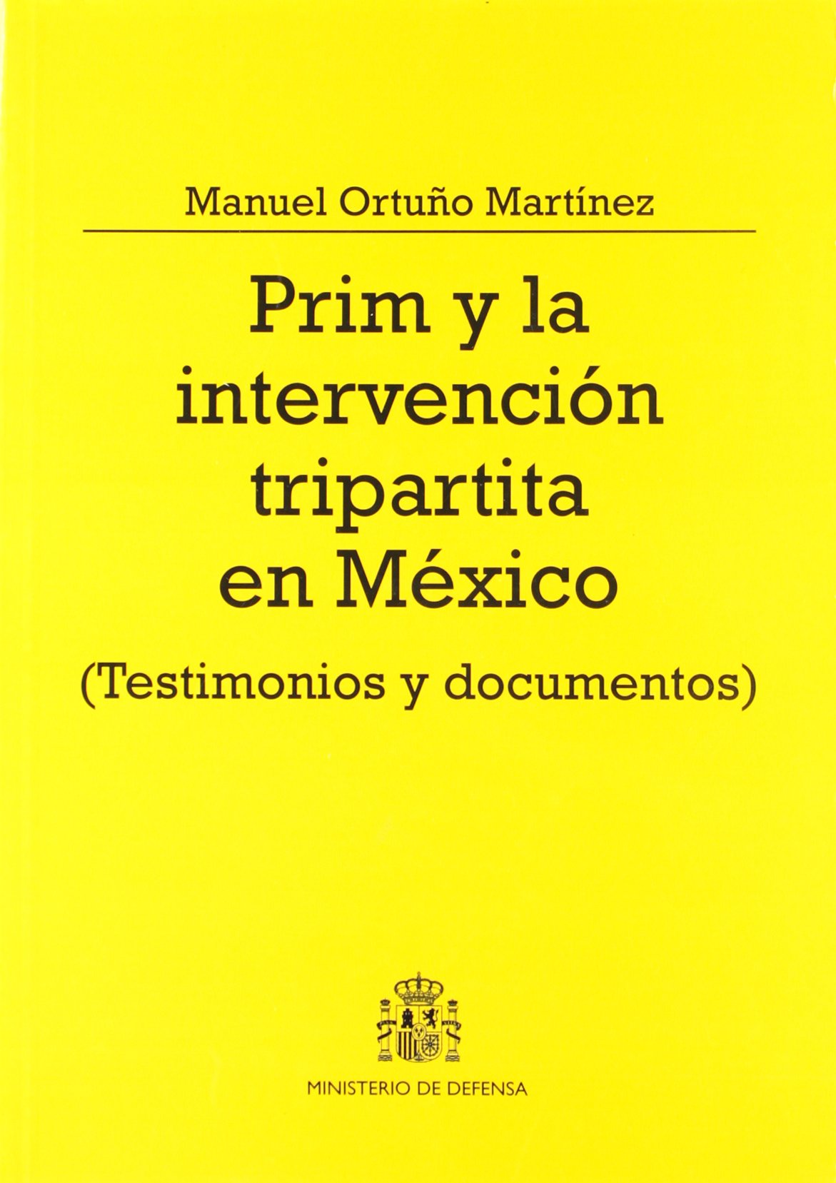 Prim y la intervención tripartita en México: testimonios y documentos (Colección Defensa)