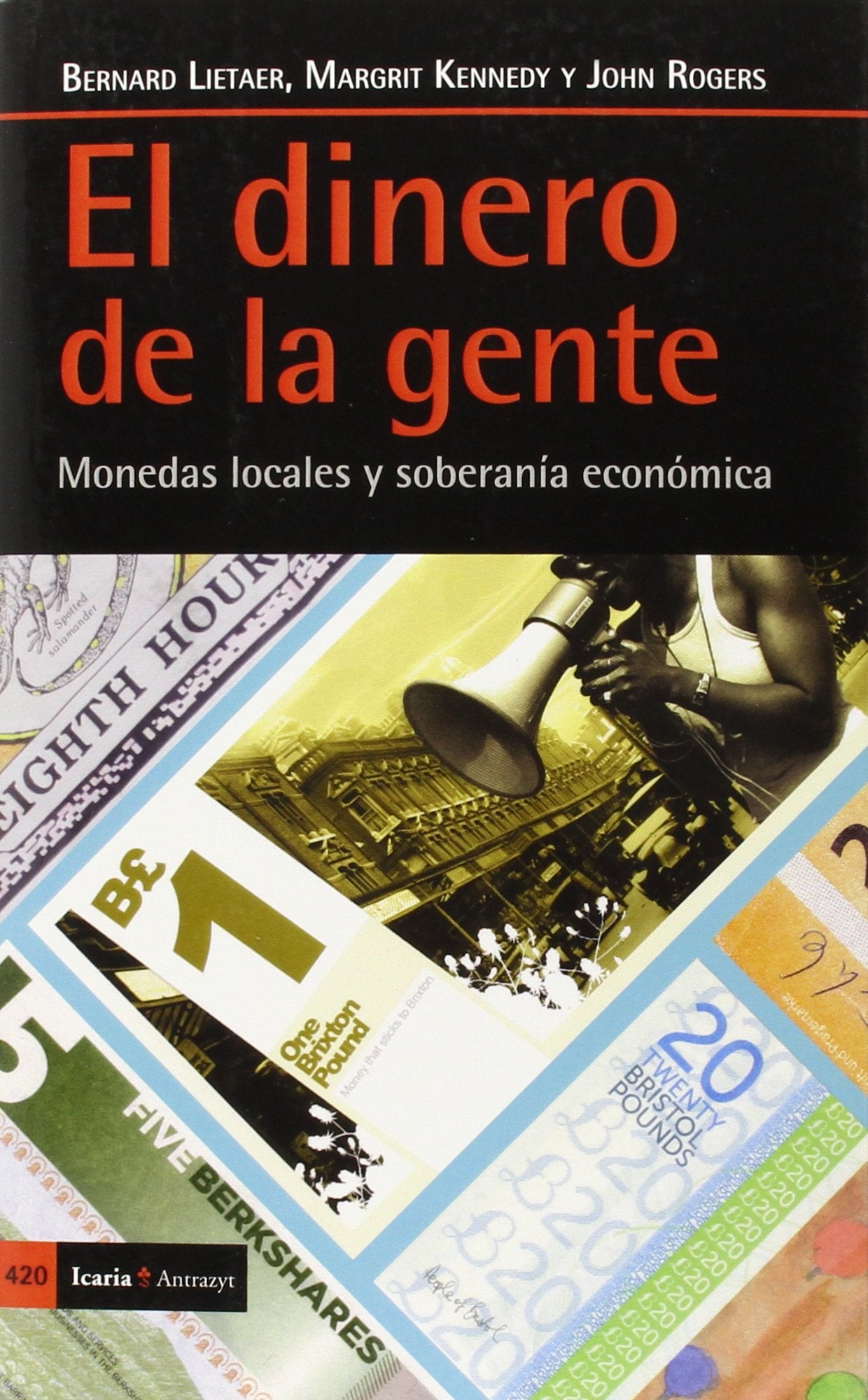 El dinero de la gente: Monedas locales y soberanía económica (Antrazyt)