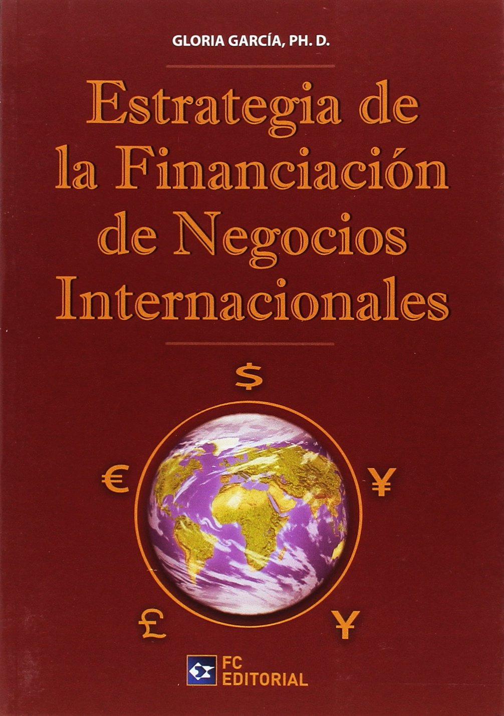 Estrategia de la financiación de negocios internacionales (SIN COLECCION)