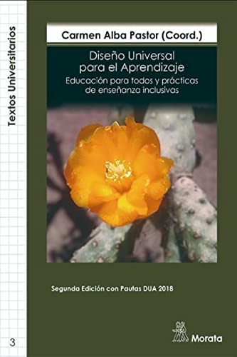 DISEÑO UNIVERSAL PARA EL APRENDIZAJE: EDUCACIÓN PARA TODOS Y PRÁCTICAS DE ENSEÑANZA INCLUSIVAS: 3 (Textos Universitarios)