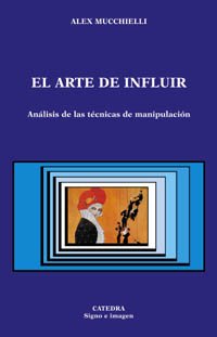 El arte de influir: Análisis de las técnicas de manipulación (Signo e imagen)